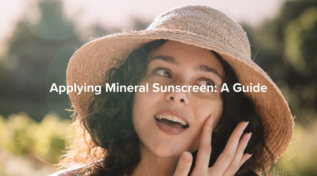 Applying Mineral Sunscreen: A Guide